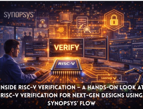 Inside RISC-V Verification – A Hands-On Look at RISC-V Verification for Next-Gen Designs Using Synopsys’ Flow
