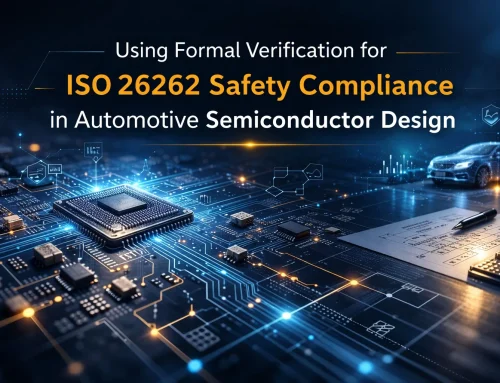 Using Formal Verification for ISO 26262 Safety Compliance in Automotive Semiconductor Design
